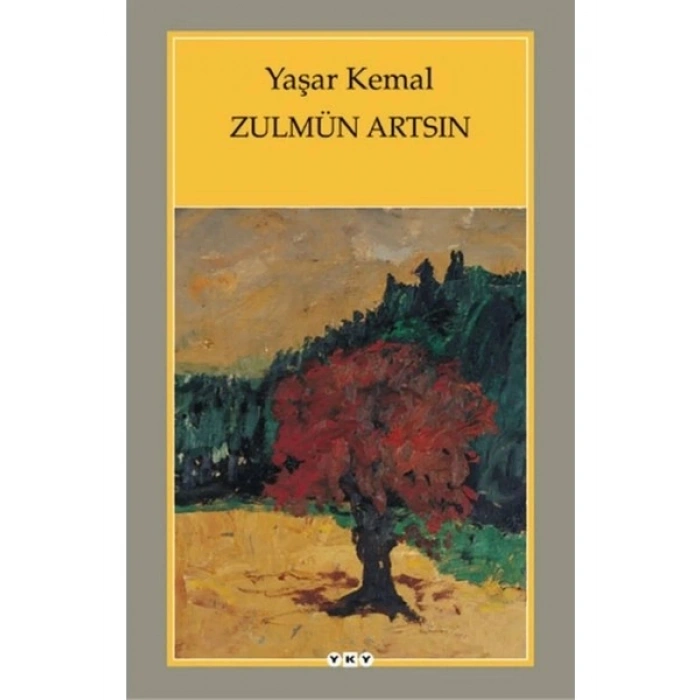 Yapı Kredi Yayınları Zulmün Artsın - Yaşar Kemal Yapı Kredi Kültür Sanat Yayıncılık Normal Boy