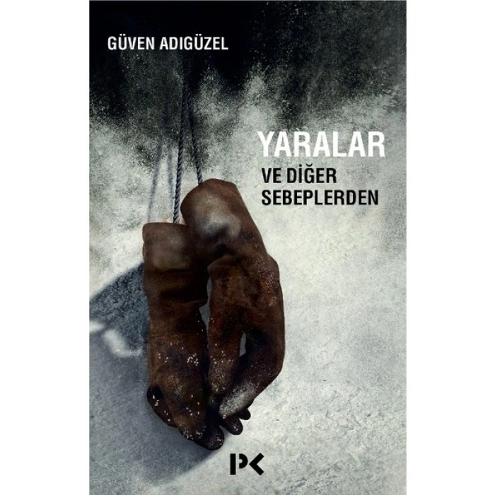 Yaralar ve Diğer Sebeplerden - Güven Adıgüzel
