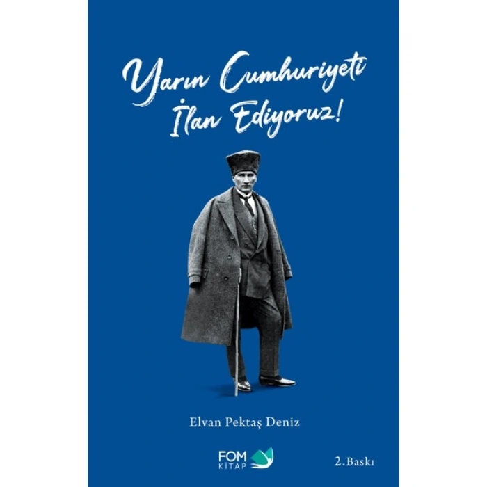 Yarın Cumhuriyeti Ilan Ediyoruz! - Elvan Pektaş Deniz