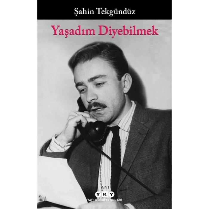 Yaşadım Diyebilmek - Şahin Tekgündüz