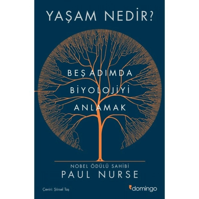 Yaşam Nedir? Beş Adımda Biyolojiyi Anlama - Paul Nurse