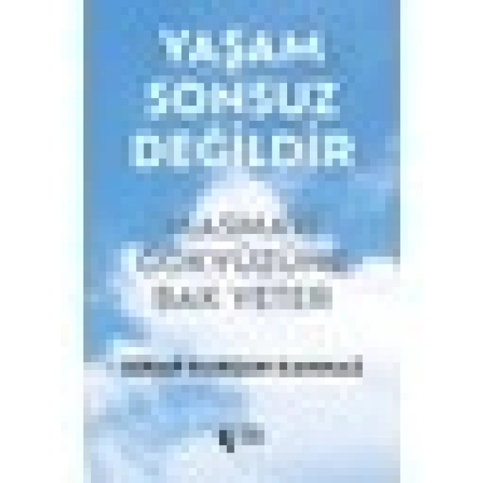 Yaşam Sonsuz Değildir - Serap Kurşun Kanmaz