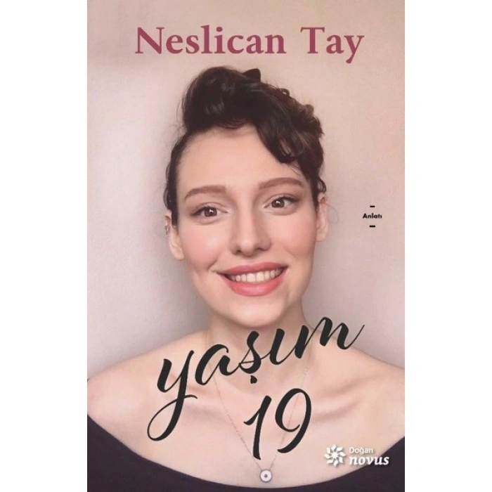Yaşım 19 - Neslican Tay Ciltsiz Kitap 144 Sayfa Türkçe Edebiyat