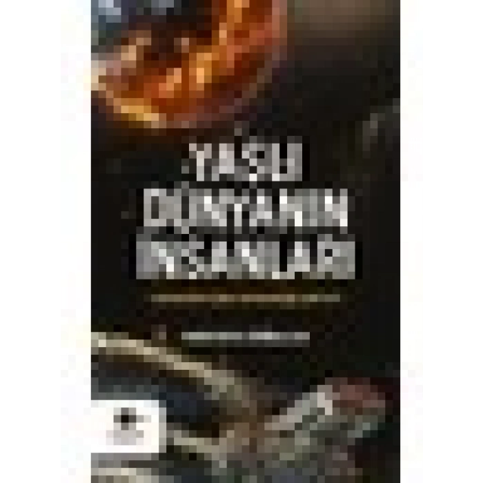 Yaşlı Dünyanın İnsanları - Mustafa Özbalak