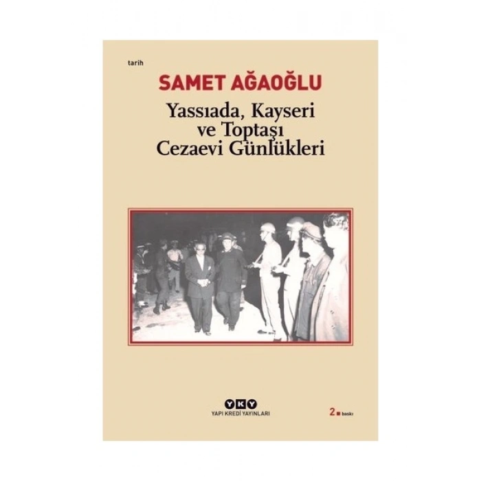 Yassıada, Kayseri ve Toptaşı Cezaevi Günlükleri - Samet Ağaoğlu