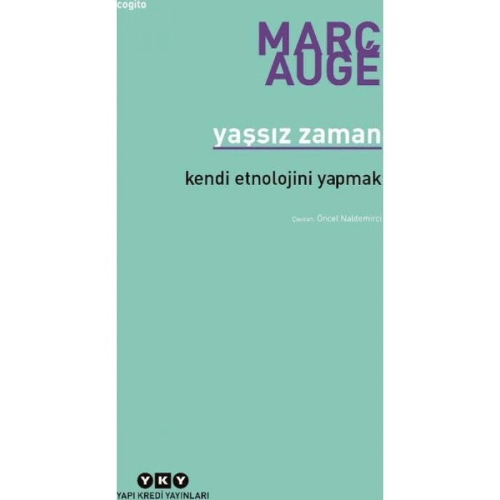 Yaşsız Zaman: Kendi Etnolojini Yapmak
