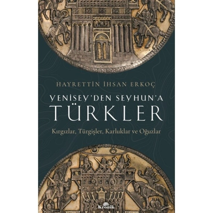 Yenisey’den Seyhun’a Türkler - Hayrettin Ihsan Erkoç