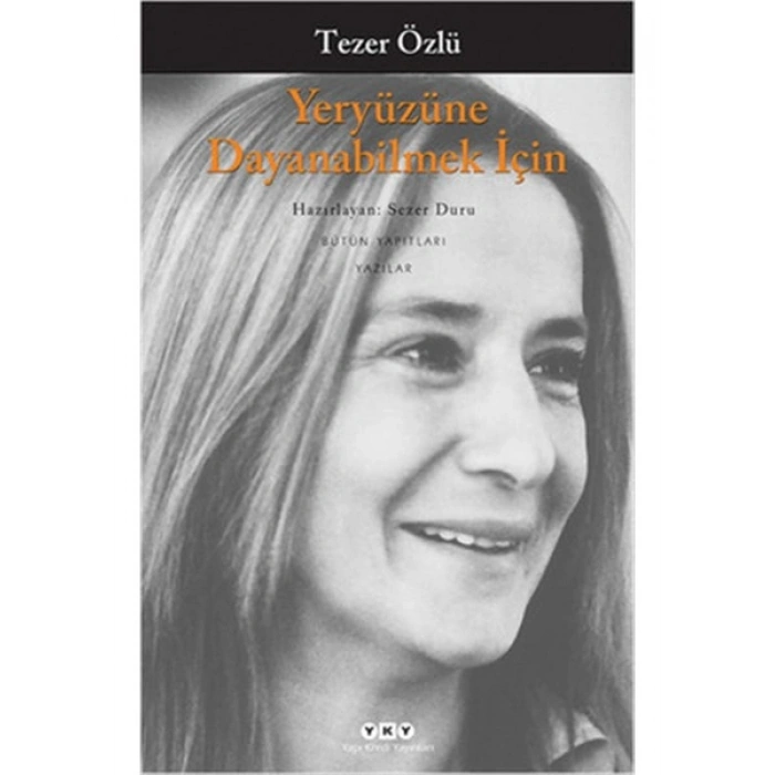Yeryüzüne Dayanabilmek İçin - Tezer Özlü