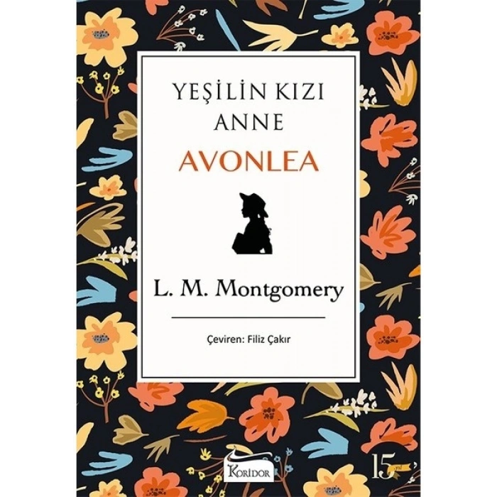 Yeşilin Kızı: Anne Avonlea (Bez Ciltli) - Lucy Maud Montgomery