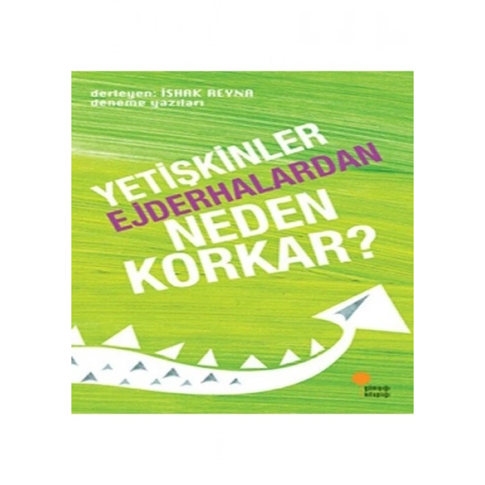 Yetişkinler Ejderhalardan Neden Korkar - İshak Reyna