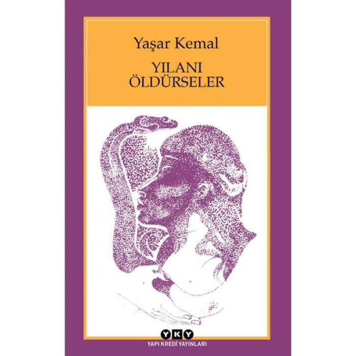 Yılanı Öldürseler - Yaşar Kemal