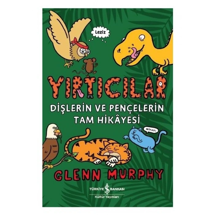 Yırtıcılar Dişlerin Ve Pençelerin Tam Hikâyesi - Glenn Murphy
