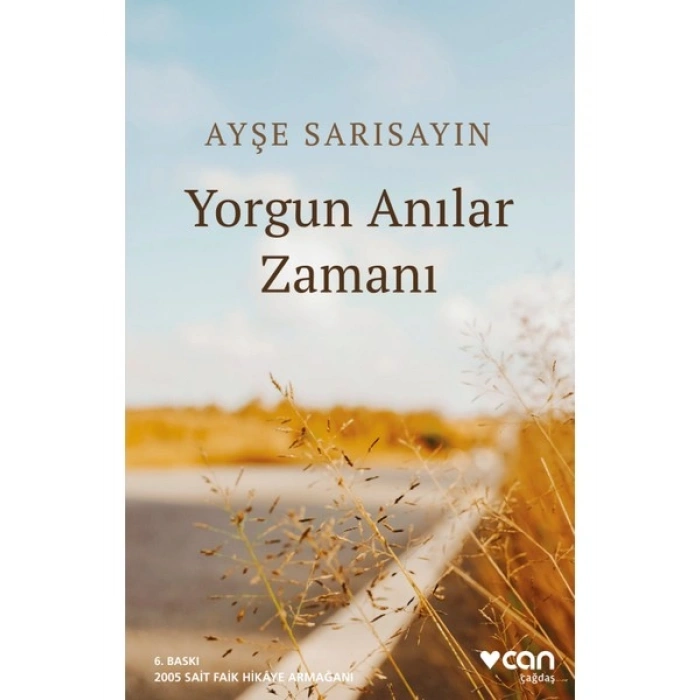 Yorgun Anılar Zamanı - Ayşe Sarısayın