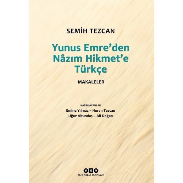 Yunus Emre’den Nâzım Hikmet’e Türkçe Makaleler - Semih Tezcan