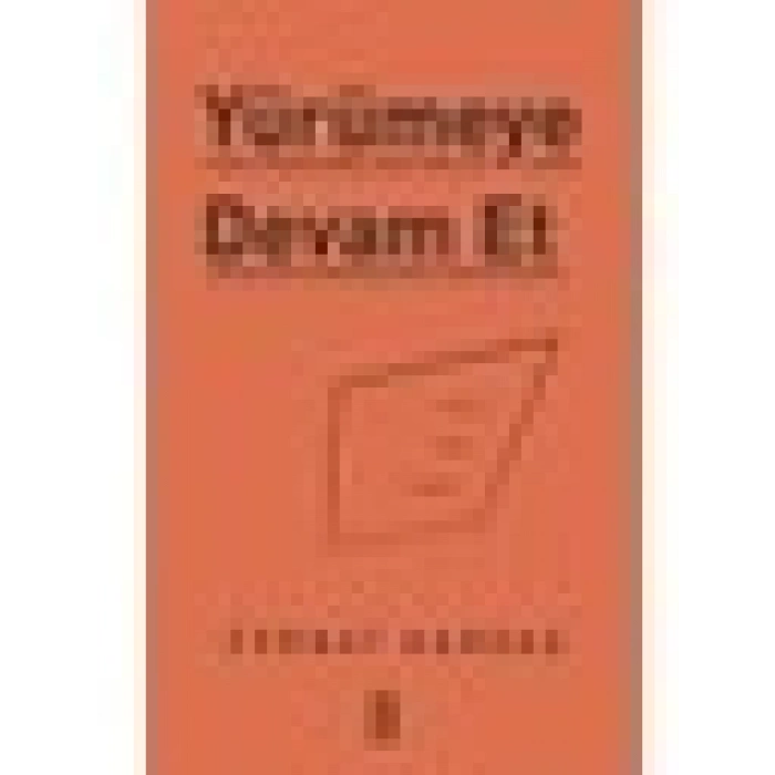 Yürümeye Devam Et: Asla Pes Etme - Ferhat Kardaş
