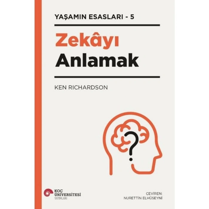 Zekayı Anlamak - Yaşamın Esasları 5 - Ken Richardson