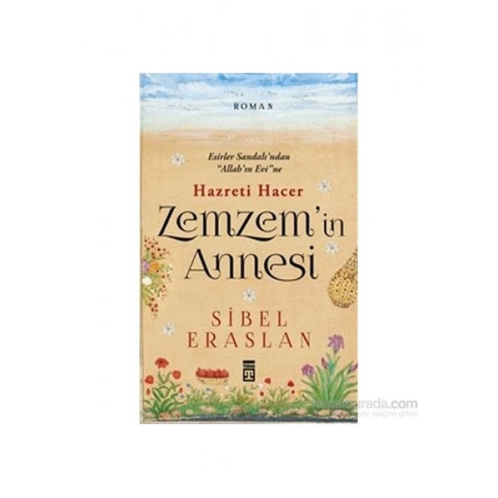 Zemzemin Annesi Hazreti Hacer - Sibel Eraslan