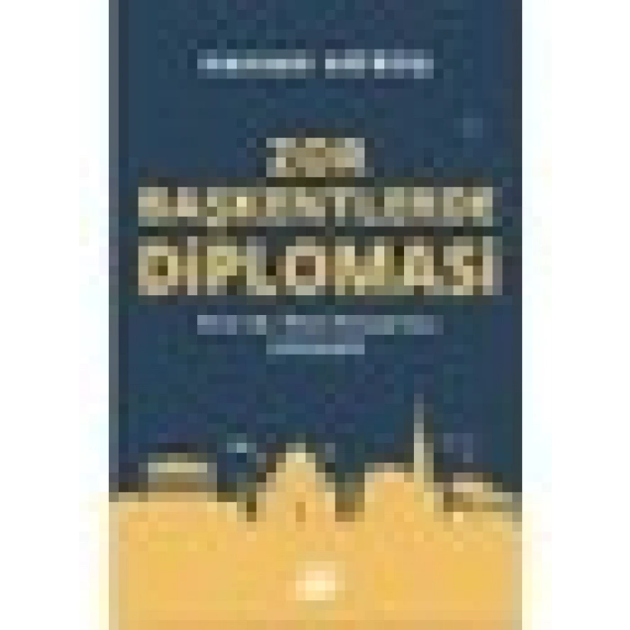 Zor Başkentlerde Diplomasi - Hasan Göğüş