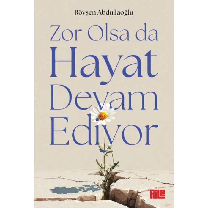 Zor Olsa Da Hayat Devam Ediyor / Rövşen Abdullaoğlu