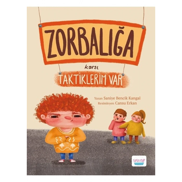 Zorbalığa Karşı Taktiklerim Var - Saniye Bencik Kangal