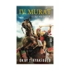 4.Murat - Gürz ve Zafer - Okay Tiryakioğlu