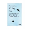 80 Yaş Zor Zamanlar Günlükleri - Oya Baydar