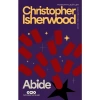 Abide - Christopher Isherwood