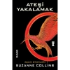 Açlık Oyunları 2 - Ateşi Yakalamak - Suzanne Collins
