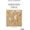 Adem’den Önce - Jack London