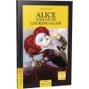 Alice Through The Looking Glass - Stage 2 - İngilizce Hikaye