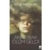 Anne Bak Ölüm Geldi - Ayşe Erbulak