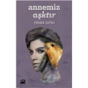Annemiz Aşktır - Feride Çetin