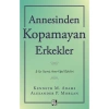 Annesinden Kopamayan Erkekler - Kenneth M. Adams