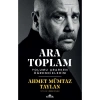 Ara Toplam - Yolumu Ararken Öğrendiklerim - Ahmet Mümtaz Taylan