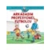 Arkadaşım Profesyonel Futbolcu: Dünyayı Öğreniyorum - Ralf Butschkow