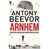 Arnhem - Ikinci Dünya Savaşı’nda Almanya’nın Son Zaferi - Antony Beevor
