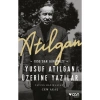 Atılgan: 1959dan Günümüze Yusuf Atılgan Üzerine Yazılar - Cem Akaş