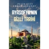 Ayasofya’nın Gizli Tarihi
