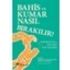 Bahis ve Kumar Nasıl Bırakılır?