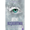 Bana Dokunma 5 - Beni Kışkırtma - Tahereh Mafi