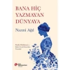 Bana Hiç Yazmayan Dünyaya - Nazmi Ağıl