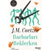 Barbarları Beklerken - John Maxwell Coetzee