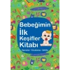 Bebeğimin İlk Keşifler Kitabı (Hayvanlar - Vücudumuz - Şekiller)