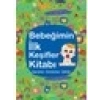 Bebeğimin İlk Keşifler Kitabı (Hayvanlar - Vücudumuz - Şekiller)