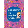 Bebeğimin İlk Keşifler Kitabı (Renkler - Giysiler - Sayılar)