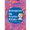 Bebeğimin İlk Keşifler Kitabı (Renkler - Giysiler - Sayılar)