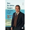 Ben Bu Şehre Aşığım “Her Şehrin Bir Ruhu Vardır” - Muhittin Böcek