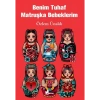 Benim Tuhaf Matruşka Bebeklerim - Özlem Ünaldı