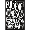 Beyaz ve Siyah - Eugène Ionesco
