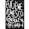 Beyaz ve Siyah - Eugène Ionesco